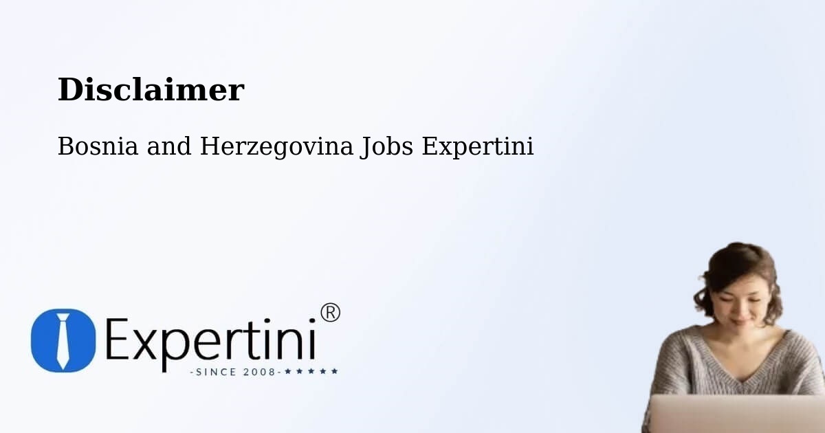 Disclaimer – Srbac - Bosnia and Herzegovina Jobs Expertini